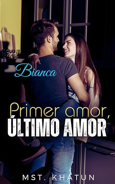 El eterno romance de Bianca: el amor que nunca olvidarás