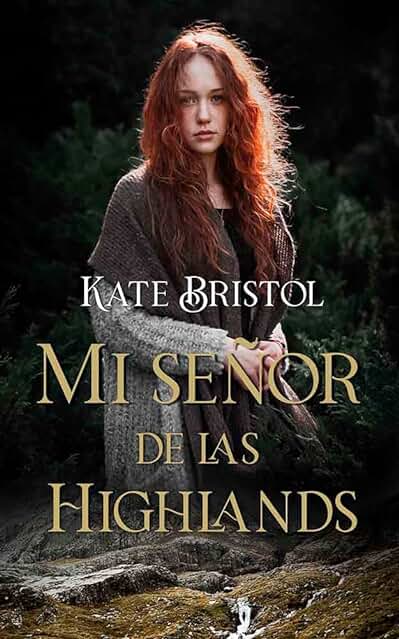 El señor de las Tierras Altas: una apasionante historia de amor y aventuras en las Highlands
