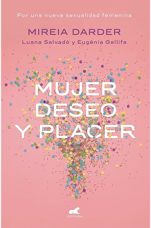 Explorando la Plenitud: Un enfoque práctico hacia la Sexualidad Femenina (Libro)