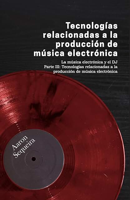 Guía completa de tecnologías para la producción de música electrónica y DJ