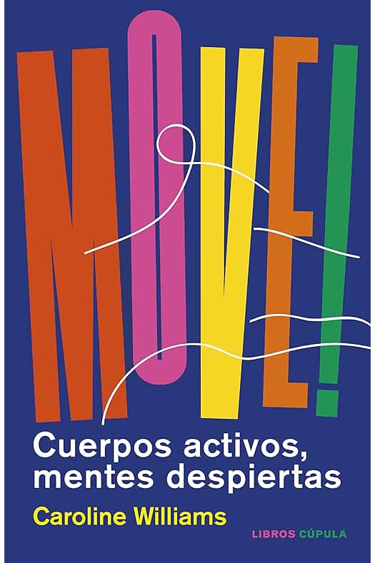 Move! Despierta tu mente y activa tu cuerpo para obtener bienestar