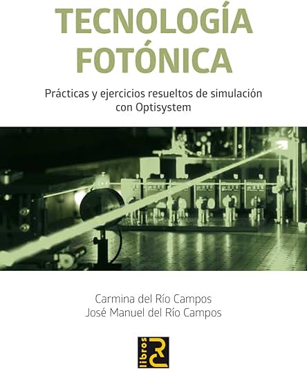 Tecnología Fotónica: Simulación y prácticas con Optisystem para el aprendizaje efectivo